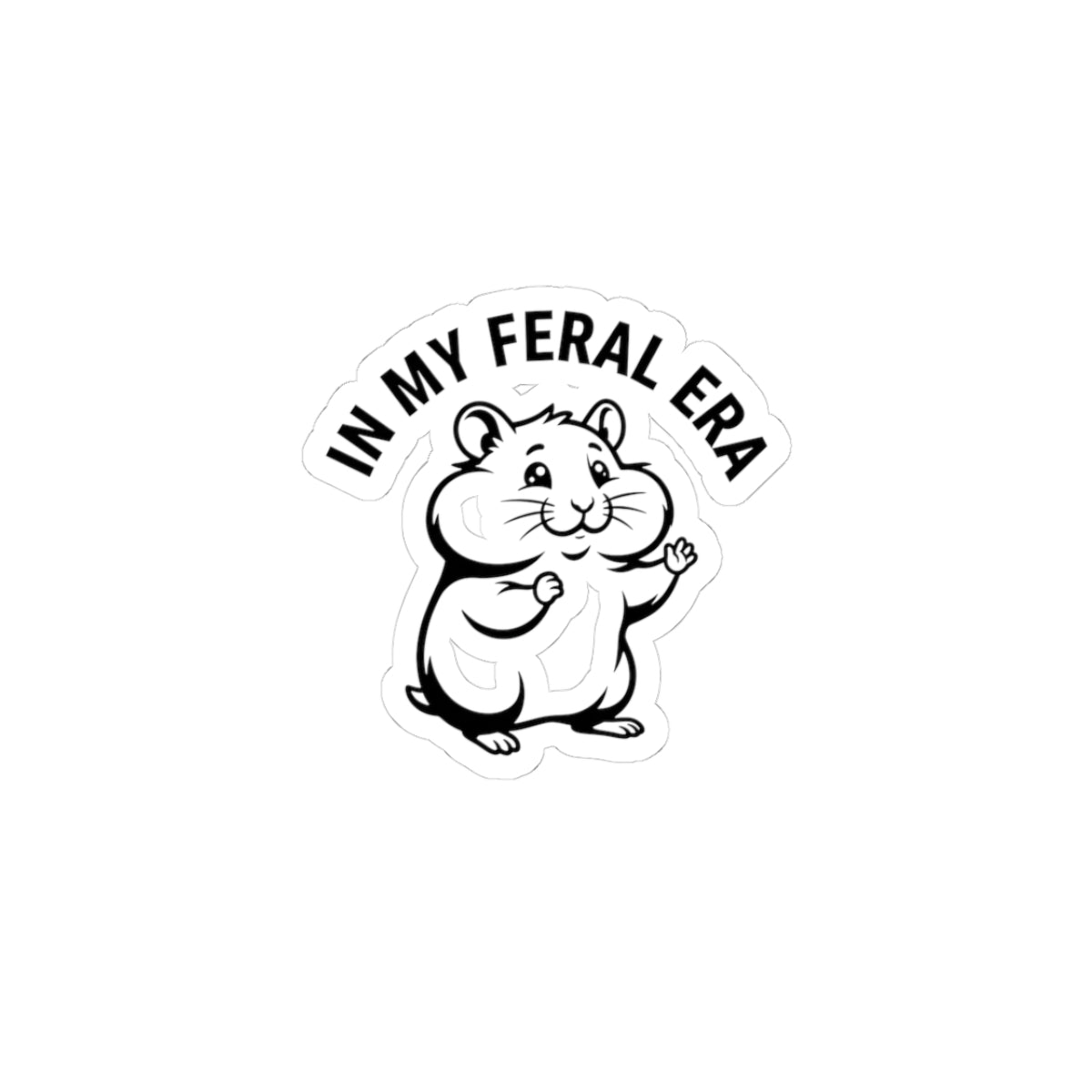 In My Feral Era Hamster Sticker